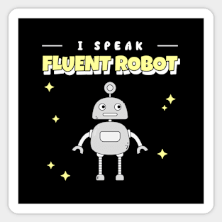 I Speak Fluent Robot Sticker